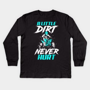 A Little Dirt Never Hurt Funny Motocross Dirt Bike Kids Long Sleeve T-Shirt
